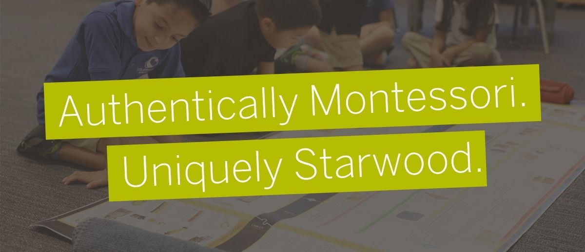 Photo with background image of student and text reads Authentically Montessori, Uniquely Starwood.
